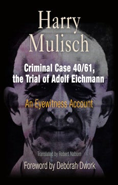 Book cover image for Criminal Case 40/61, the Trial of Adolf Eichmann ISBN: 9780812220650